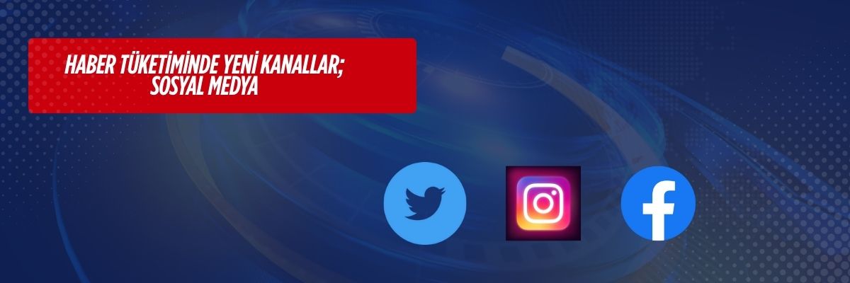 Haber Tüketiminde Yeni Kanallar